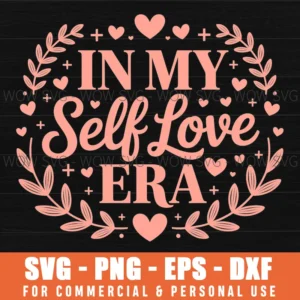 Self Love Era Club Valentines Day Positive Empowerment Svg Png