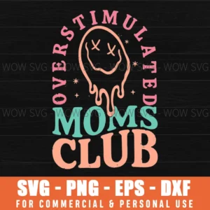 Summer Overstimulation Mom Club Tired Mama Stressed Svg Png