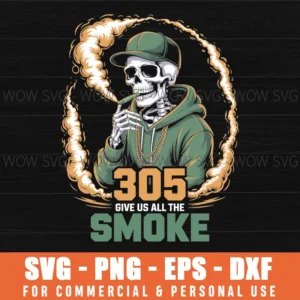 Miami 305 Skeleton Give Us The Smoke Quote Street Style Svg Png