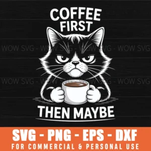 Funny Introvert Cat Coffee First Then Maybe Sarcastic Svg Png