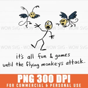 Fun Games Flying Monkeys Attack Oz Wicked Witch Funny Svg Png