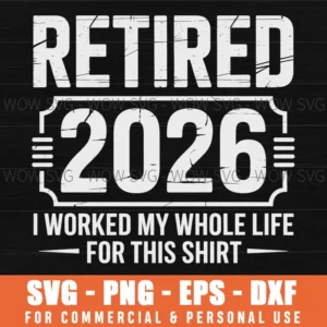 Retired 2026 Happy Retirement Celebration Svg