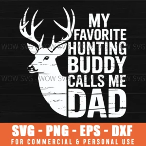 My Favorite Hunting Buddy Calls Me Dad Svg Png