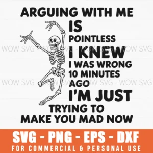 Funny Sarcastic Humorous Quote Arguing Pointless Attitude Svg Png