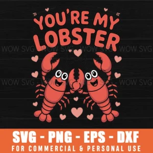 You’Re My Lobster Valentine'S Day Svg Png