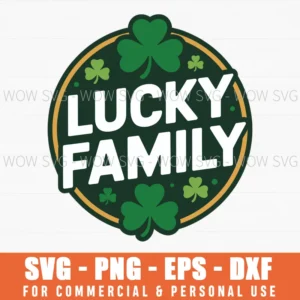 Lucky Family St Patrick’S Day, Matching Family Irish Svg Png