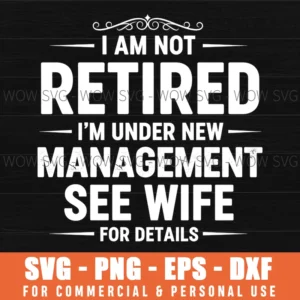 Not Retired Under New Management Wife Funny Couple Svg Png
