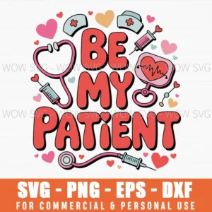Be My Patient Valentines Day Svg Png