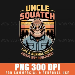 Uncle Squatch Bigfoot Sasquatch Yeti Family Matching Funny Png