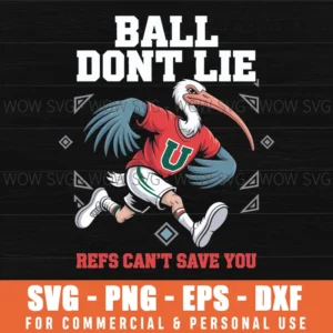 Miami Hurricanes Svg Ball Dont Lie Refs Cant Save