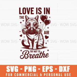 Love Is In The Air Try Not To Breathe Svg – Funny Cat Valentine Png