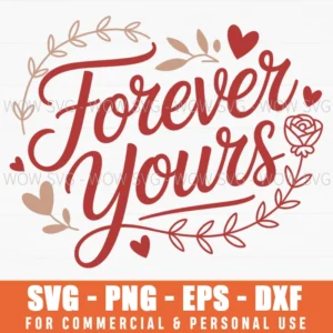 Forever Yours Valentines Day Svg Png