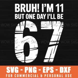Bruh 11Th Birthday 67 Years Old Future Retro Funny Png