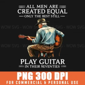 Best Men Still Play Guitar Created Equal Musician Png