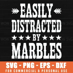 Easily Distracted By Marbles - Funny Marbles Collector Svg Png
