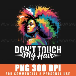Dont Touch My Hair Afro Art Black History Month Melanin Png