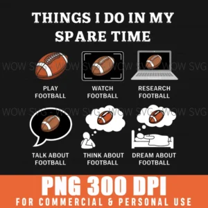 Things I Do In My Spare Time Funny Football Lover Png