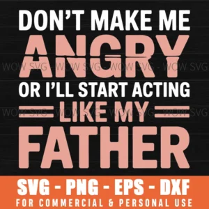 Angry Dad Act Like Father Funny Humor Svg Png