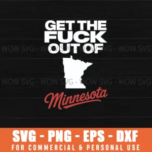 Funny Get The F Out Of Minnesota Leaving State Exodus Meme Png Svg