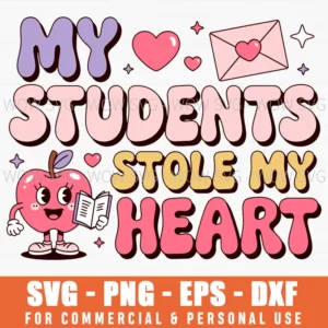 My Student Stole Heart Teacher Love Valentine Svg Png