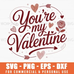 You’Re My Valentine Valentines Day Svg Png