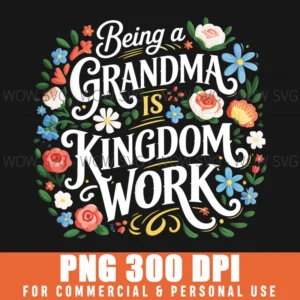 Christian Grandma Kingdom Work Religious Faith Quote Gift Png