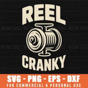 Funny Cranky Fishing Reel Pun Humor Fishermen Svg Png