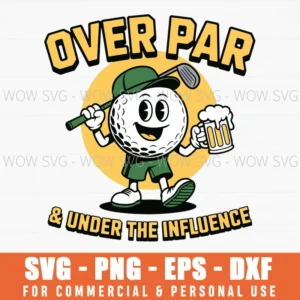 Over Par Under Influence Funny Golf Dad Joke Svg Png