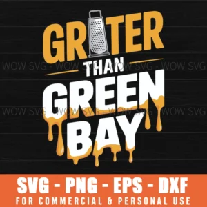 Grater Than Green Bay Greater Cheese Grate Svg Png