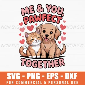 Me & You, Pawfect Together Valentine'S Day Svg Png