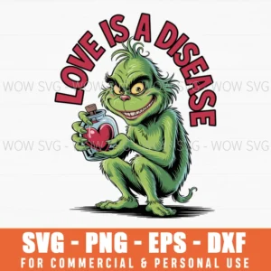 Love Is A Disease Svg Grinch Valentine'S Day Png