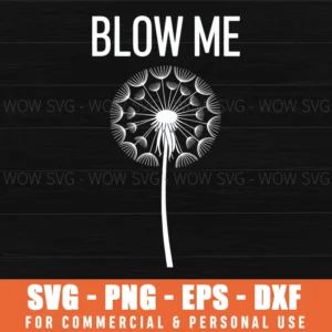 Retro Vintage Saying Quotes Funny Flower Dandelion Blow Me Svg Png