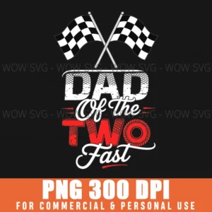 Dad Two Fast Second Birthday Racing Car Family Png