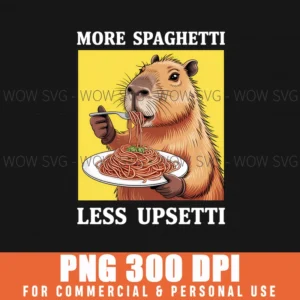 More Spaghetti Less Upsetti Funny Cute Capybara Meme Quote Png