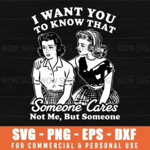 Know That Someone Cares Not Me Funny Svg