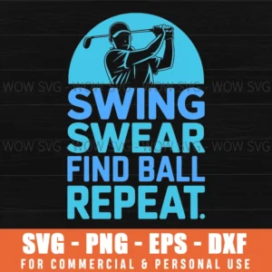 Swing Swear Find Ball Repeat Funny Golfing Humor Stroke Par Svg