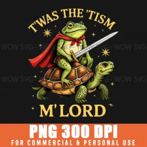 Twas The Tism M Lord Funny Meme Vintage Frog Hero Png