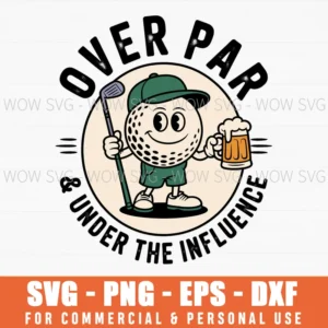 Funny Vintage Golf Drinking Svg Over Par Under Influence Svg