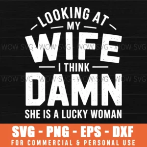 Lucky Woman Funny Husband Dad Joke Quote Gift Svg Png