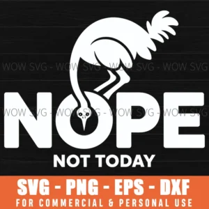 Nope Not Today Funny Ostrich Sarcastic Introvert Humor Svg Png