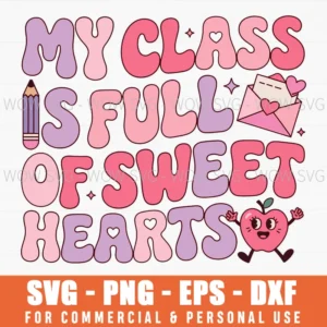 Sweethearts Class Valentine Teacher Love Gifts Svg Png