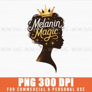 Melanin Magic Black History Month Black Girl Power Women Png