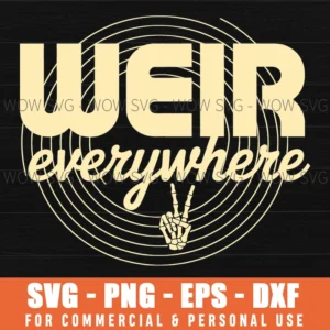 Funny Sarcastic Weir Everywhere Humor Quote Svg Png Eps
