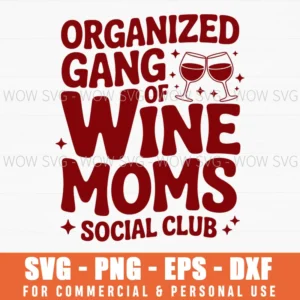 Organized Gang Wine Moms Funny Lovers Social Club Svg Png