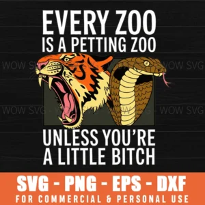 Zoo Petting Bitch Funny Sarcastic Quote Svg Png