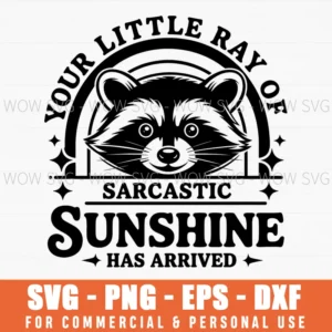 Little Ray Sarcastic Sunshine Funny Raccoon Quote Svg Png Dxf Eps