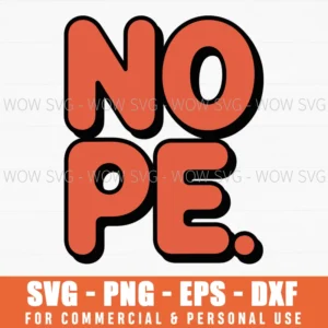 Nope – Funny Minimalist Vinyl Svg Png