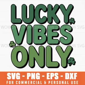Lucky Vibes Only St Patrick’S Day, Funny Irish Shamrock Svg Png