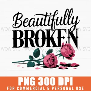 Red Rose Heartbreak Beautifully Broken Mental Health Png