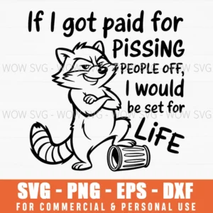 If I Got Paid Fot Pissing People Off Svg Funn Raccoon Svg